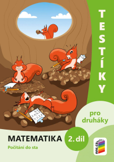 TESTÍKY pro DRUHÁKY - MATEMATIKA 2. díl počítání do 100